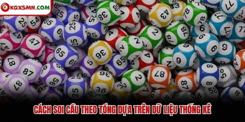 Cách soi cầu theo tổng dựa trên dữ liệu thống kê