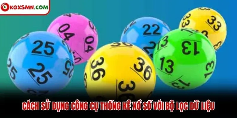 Cách sử dụng công cụ thống kê xổ số với bộ lọc dữ liệu