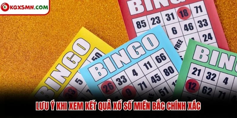 Lưu ý khi xem kết quả xổ số miền Bắc chính xác