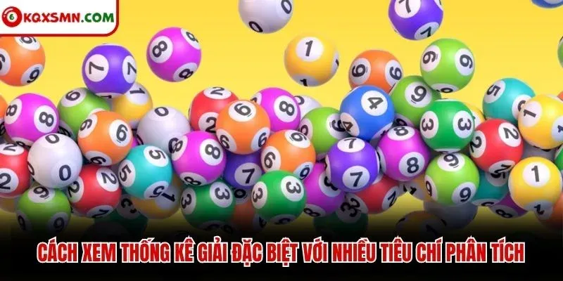 Cách xem thống kê giải đặc biệt với nhiều tiêu chí phân tích