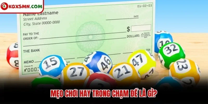 Mẹo chơi hay trong chạm đề là gì?