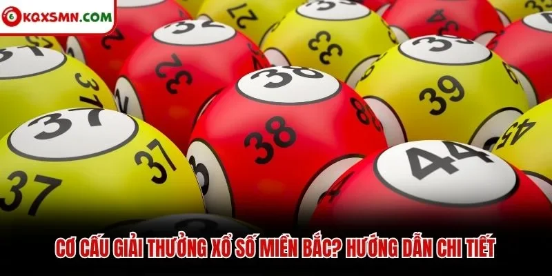 Cơ cấu giải thưởng xổ số miền bắc? Hướng dẫn chi tiết
