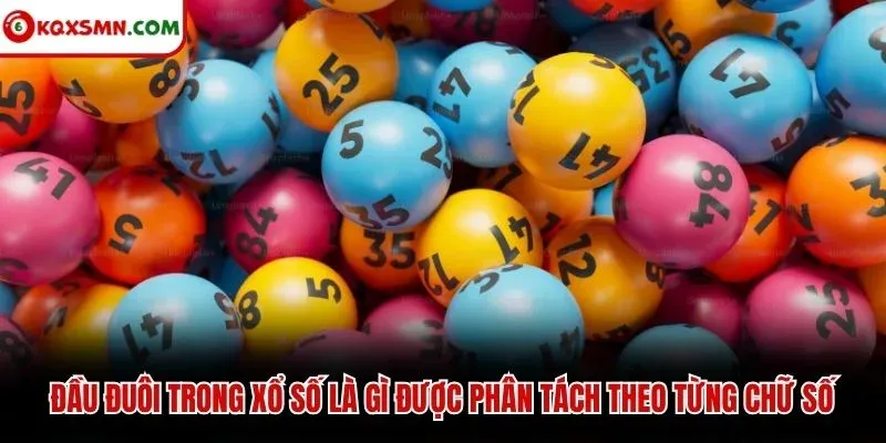 Đầu đuôi trong xổ số là gì được phân tách theo từng chữ số