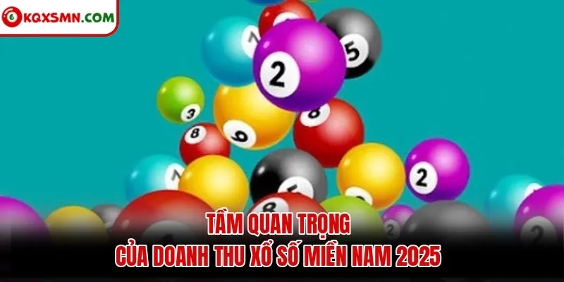Tầm quan trọng của doanh thu xổ số miền Nam 2025
