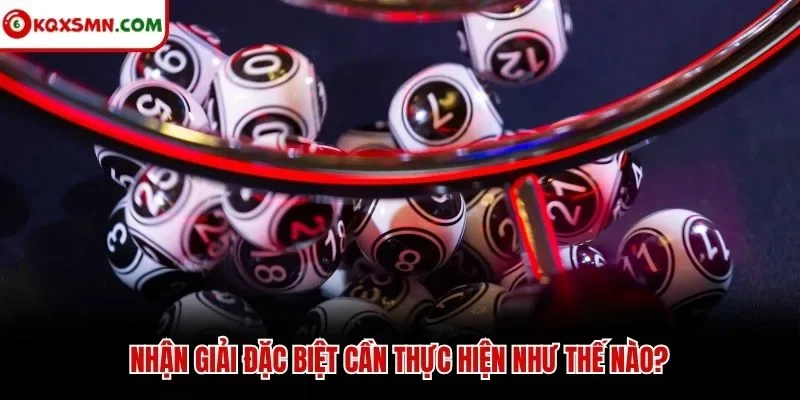 Nhận giải đặc biệt cần thực hiện như thế nào