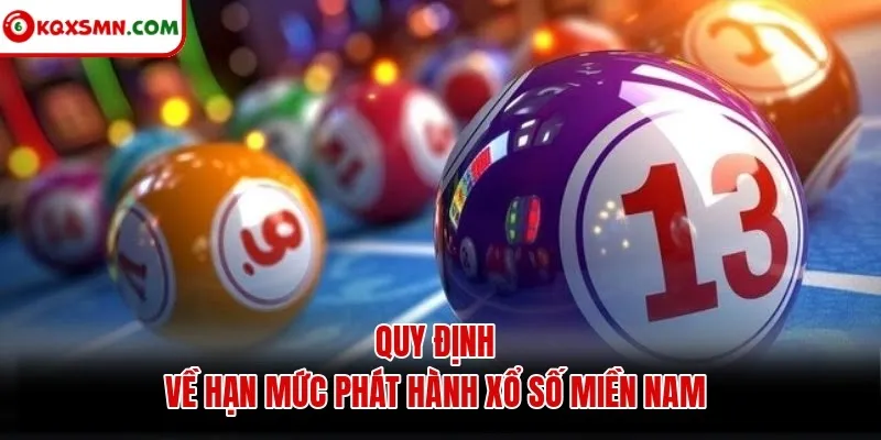 Quy định về hạn mức phát hành xổ số miền Nam