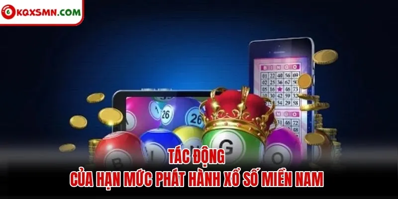 Tác động của hạn mức phát hành xổ số miền Nam