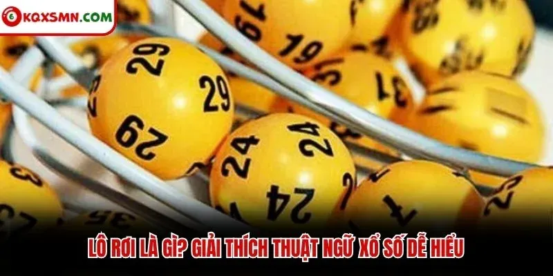 Lô rơi là gì? Giải thích thuật ngữ xổ số dễ hiểu