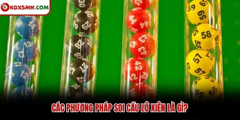Các phương pháp soi cầu lô xiên là gì?