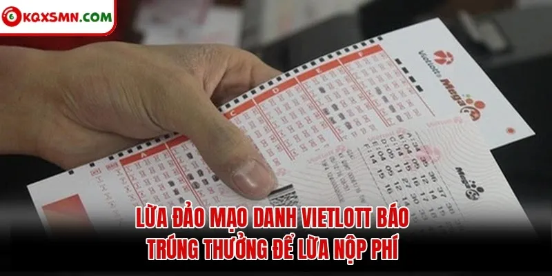Cảnh báo mạo danh Vietlott báo trúng thưởng để lừa nộp phí