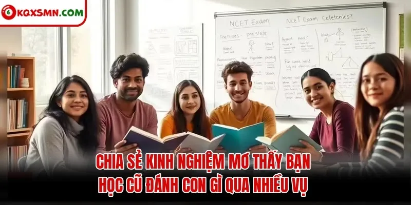 Chia sẻ kinh nghiệm mơ thấy bạn học cũ đánh con gì qua nhiều vụ