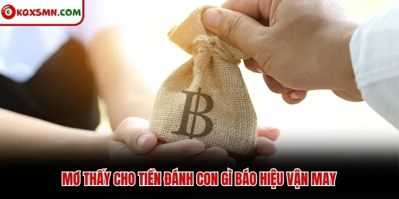 Mơ thấy cho tiền đánh con gì báo hiệu vận may