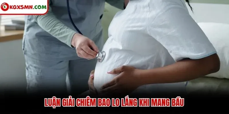 Luận giải chiêm bao lo lắng khi mang bầu