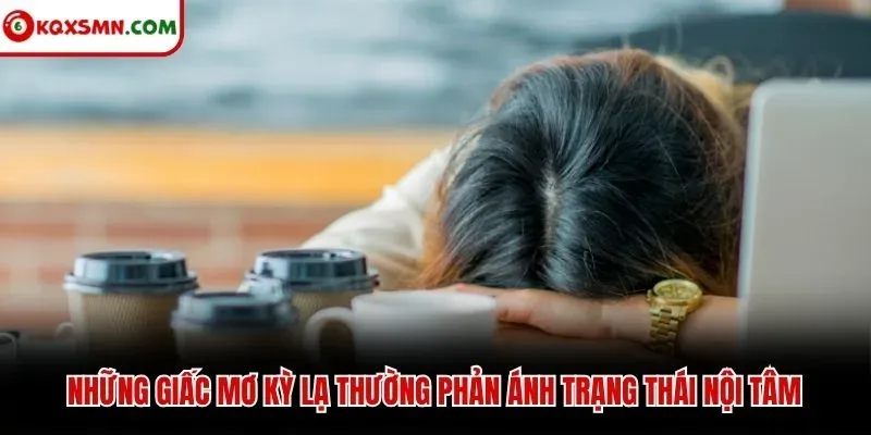 Những giấc mơ kỳ lạ thường phản ánh trạng thái nội tâm