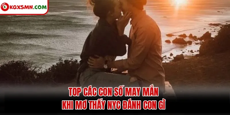 Top các con số may mắn khi mơ thấy nyc đánh con gì