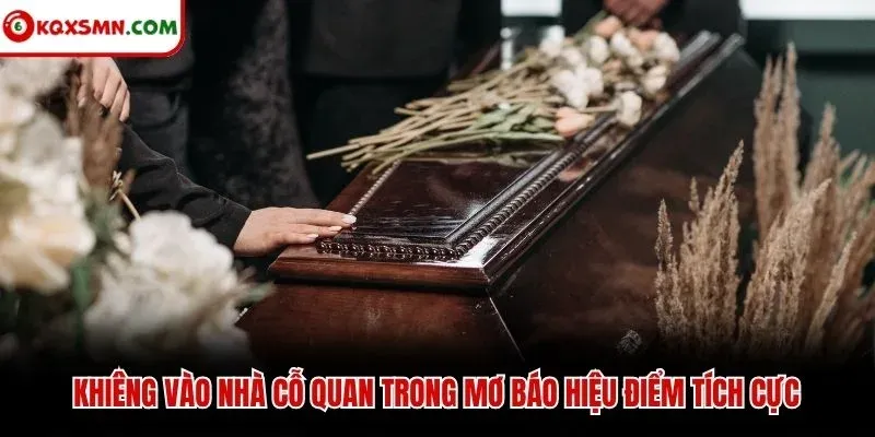 Khiêng vào nhà cỗ quan trong mơ báo hiệu điểm tích cực