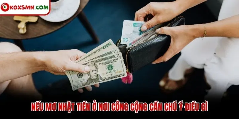 Nếu mơ nhặt tiền ở nơi công cộng cần chú ý điều gì