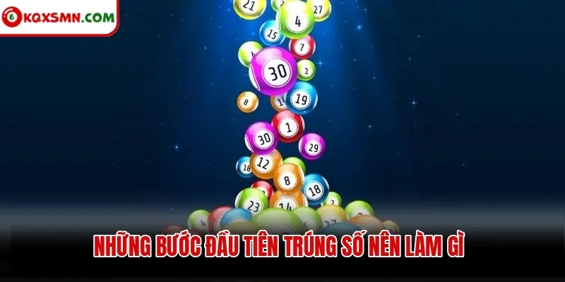 Những bước đầu tiên trúng số nên làm gì