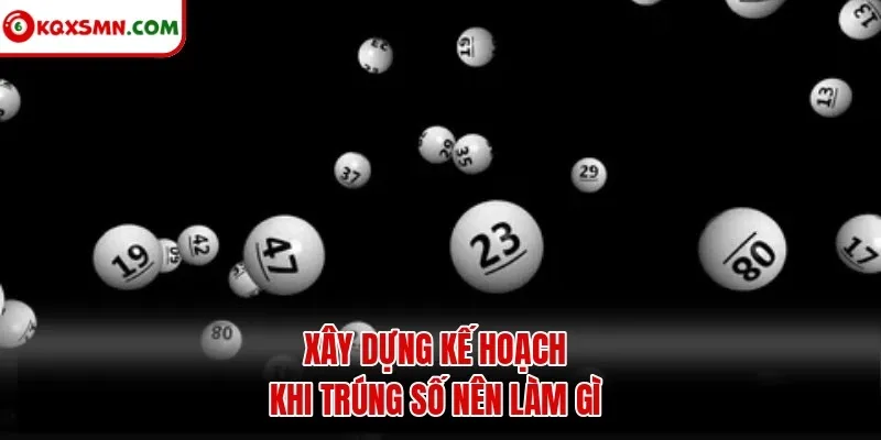 Xây dựng kế hoạch khi trúng số nên làm gì