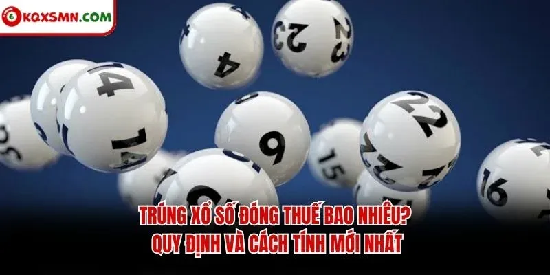 Trúng xổ số đóng thuế bao nhiêu? Quy định và cách tính mới nhất