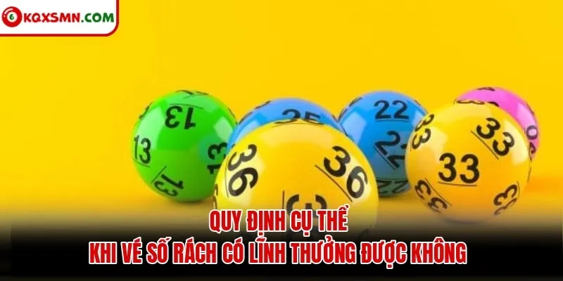 Quy định cụ thể khi vé số rách có lĩnh thưởng được không