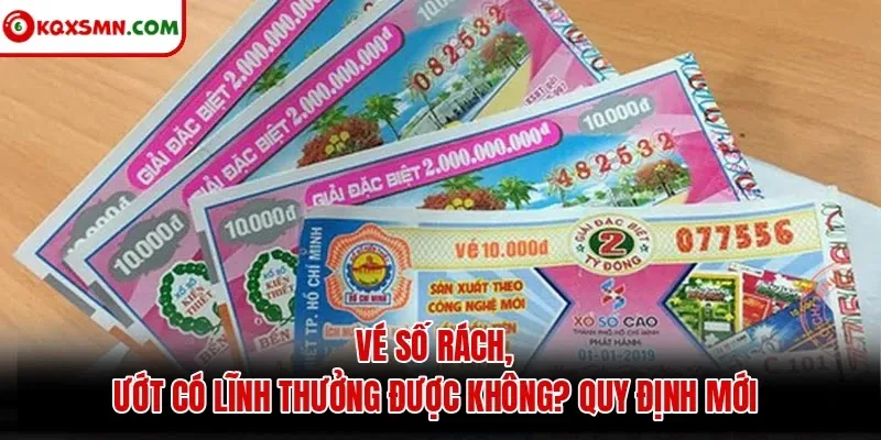 Vé số rách, ướt có lĩnh thưởng được không? Quy định mới