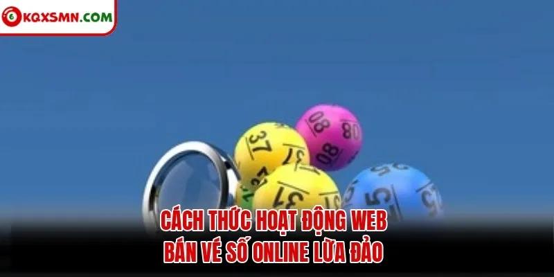 Cách thức hoạt động web bán vé số online lừa đảo