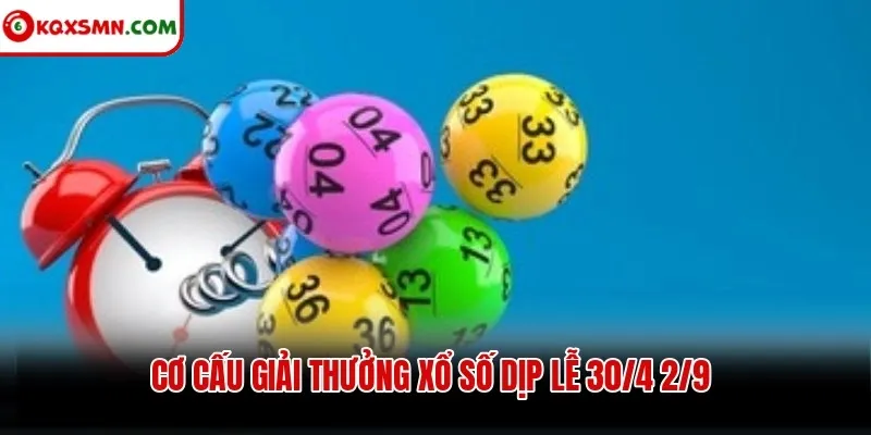 Cơ cấu giải thưởng xổ số dịp lễ 30/4 2/9