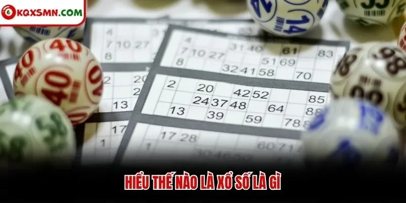 Hiểu thế nào là xổ số là gì